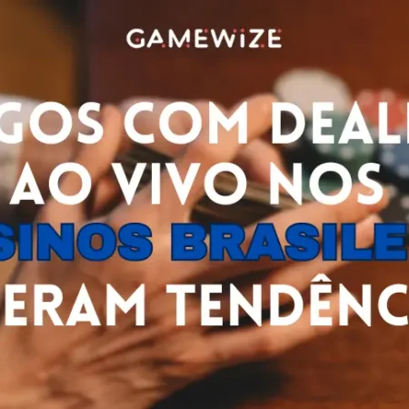 Jogos com dealers ao vivo nos Cassinos Brasileiros lideram tendências nos cassinos online brasileiros em 2024